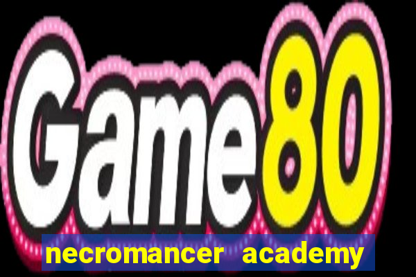 necromancer academy and the genius summoner 52